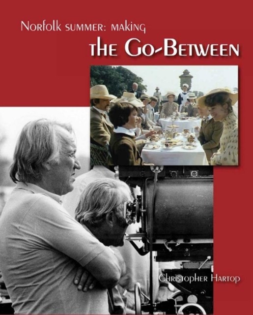 Norfolk Summer : Making the Go-Between by Christopher Hartop (2012, Trade ... - Image 4