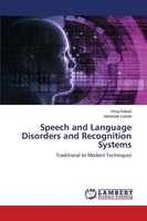 Speech And Language Disorders And Recognition Systems Vinay Kakad (U. A.) Buch