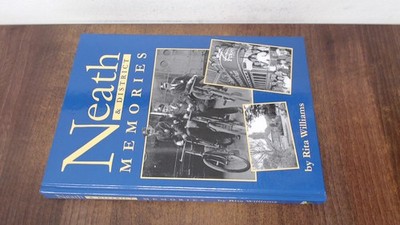 			Neath and District Memories, Rita WILLIAMS, Brngold Books, 2011, 		