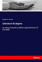 Literature & Dogma Matthew Arnold