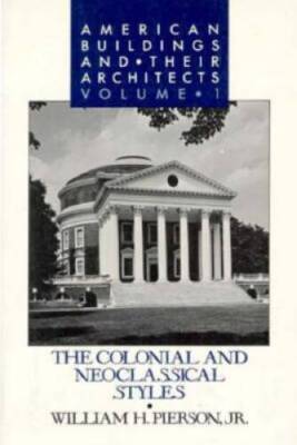 American Buildings and Their Architects: Volume 1:  The Colonial and Neo- - GOOD