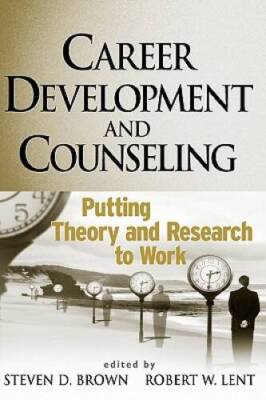 Career Development and Counseling: Putting Theory and Research to Work - GOOD