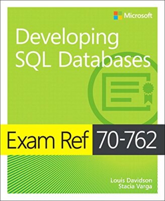 Exam Ref 70-762 Developing SQL Databases By Louis Davidson, Stac