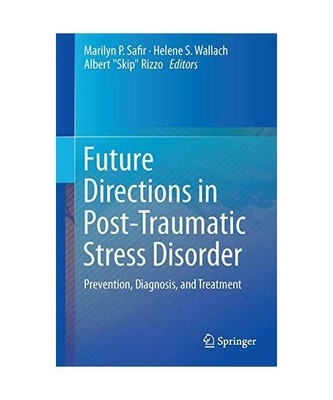 Future Directions in Post-Traumatic Stress Disorder: Prevention, Diagnosis, and 