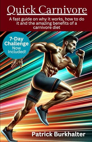 Quick Carnivore No nonsense fast guide to the science how to and the amazing ...