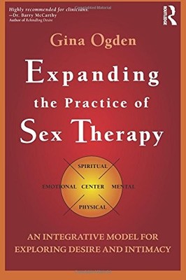 Expanding the Practice of Sex Therapy: An Integrative Model for Exploring De...