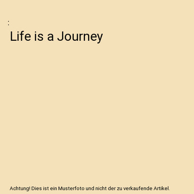 Life is a Journey