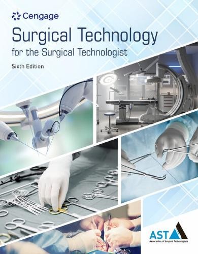 Surgical Technology for the Surgical Technologist: A Positive... - 9780357625736