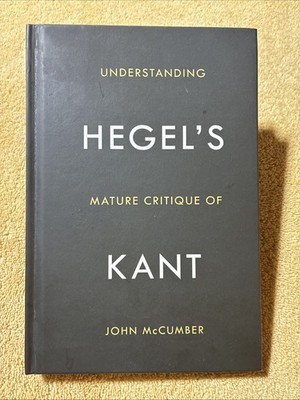 Understanding Hegel's Mature Critique of Kant by John McCumber (2013, Hardcover)
