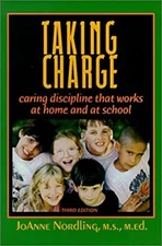 Taking Charge : Caring Discipline That Works at Home and at Schoo