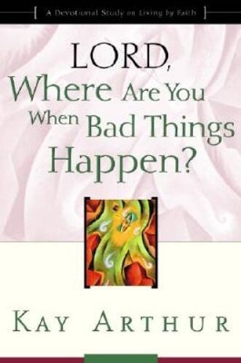 Lord, Where Are You When Bad Things Happen?: A Devotional Study on L - VERY GOOD
