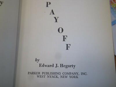 Making What You Say Pay Off by  Edward J. Hegarty 1968 hardback book