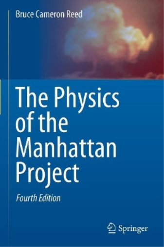 Bruce Cameron Reed The Physics of the Manhattan Project (Tascabile)
