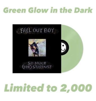 Fall Out Boy - SO MUCH (FOR) STARDUST VINYL LIMITED TO 2,000 Green Glow PREORDER