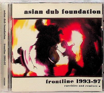 Asian Dub Foundation   Frontline 1993-97, Remixes & Rarities CD (2001) Breakbeat