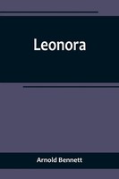 Arnold Bennett | Leonora | Taschenbuch | Englisch (2022) | Alpha Editions