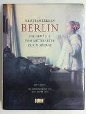 Masterpieces in Berlin: the paintings from the Middle Ages to modernity, Eisler, Colin 