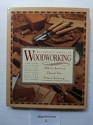 The Complete Manual of Woodworking, Jennings, Simon