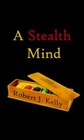 a Stealth Mind by Kelly Robert J. Maghan (author) 9780759615342