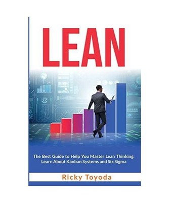 Lean: The Best Guide to Help You Master Lean Thinking. Learn About Kanban System