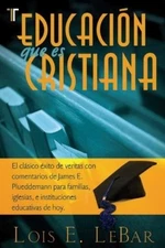 Lois Lebar Educacion Que Es Cristiana (Paperback)