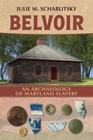 Belvoir | An Archaeology Of Maryland Slavery | Julie M. Schablitsky | Englisch