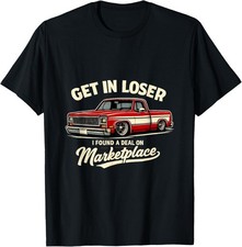 Get in Loser I Found A Deal On Marketplace Meme T-Shirt