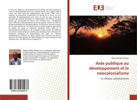 Aide Publique Au DéVeloppement Et Le NéOcolonialisme En Afrique Subsaharienne