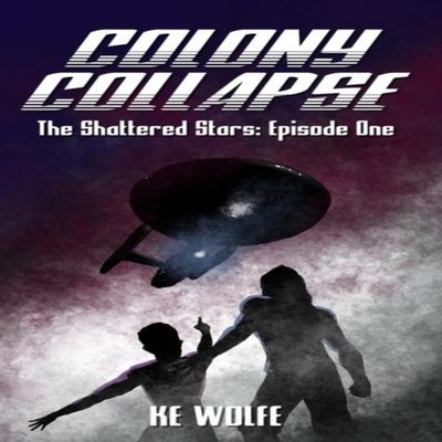 Colony Collapse KE Wolfe Paperback Amazon Digital Services LLC -