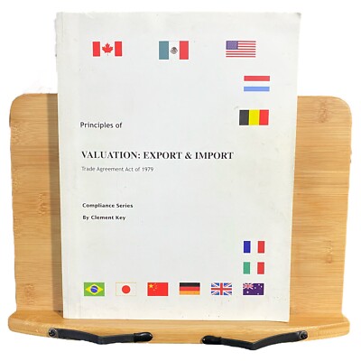 Principle Of Valuation: Export & Import Trade Agreement Act of 1979 Softcover