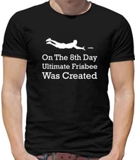 On The 8th Day Ultimate Frisbee Was Created - Mens T-Shirt - Frisby