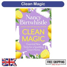 Clean Magic: Essential New Tricks for a Sparkling Green Home