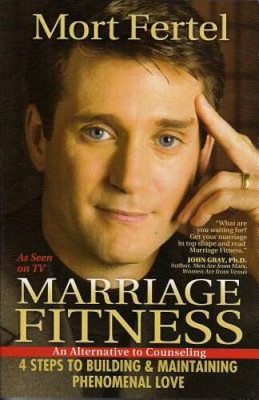 Marriage Fitness: 4 Steps to Building & Maintaining Phenomenal Love - VERY GOOD