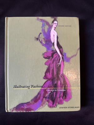 Illustrating Fashion: Concept To Creation by Steven Stipelman