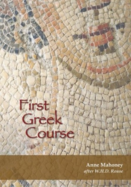 First Greek Course by Anne Mahoney (Paperback Book)