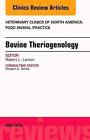 Bovine Theriogenology, an Issue of Veterinary Clinics of North America: Food Animal Practice by Robert L. Larson (Hardback, 2016)
