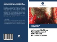 LinksventrikuläRes Remodeling Und IschäMische Mitralinsuffizienz | Buch | 978620