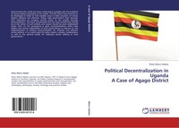 Peter Obicci Adoko | Political Decentralization In Uganda A Case Of Agago...