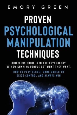 Emory Green Proven Psychological Manipulation Techniques (Taschenbuch)