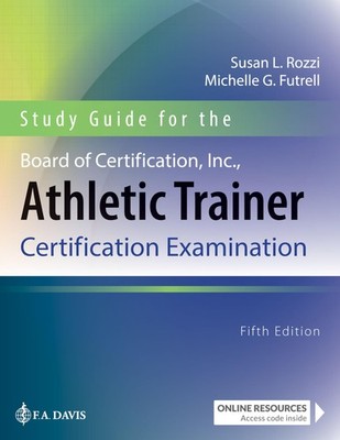 Study Guide for the Board of Certification, Inc., Athletic Trainer Certifica...