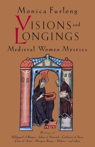 Visions And Longings | Medieval Women Mystics | Monica Furlong | Taschenbuch-image