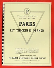 PARKS 12" Wood Thickness Planer Owners Operating & Parts Manual 0504