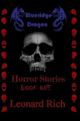 Blueridge Dragon Horror Stories Book One by Leonard Rich (English) Paperback Boo