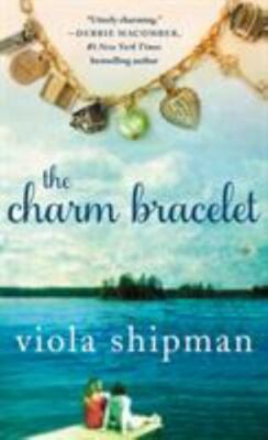 The Charm Bracelet: A Novel; The Heirloom - paperback, 1250136334, Viola Shipman