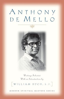 Anthony De Mello: Writings (Modern Spiritual Masters Series)