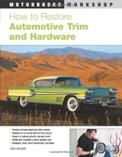 HOW TO RESTORE AUTOMOTIVE TRIM AND HARDWARE (MOTORBOOKS By John Gunnell *VG+*
