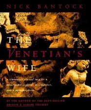 The Venetian's Wife: A Strangely Sensual Ta- Nick Bantock, 0811811409, hardcover