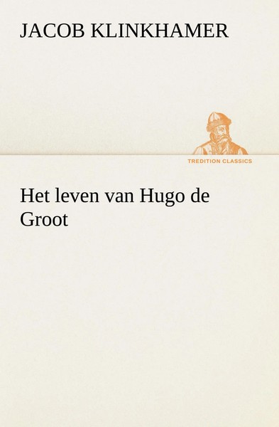 Het Leven Van Hugo De Groot | Jacob Klinkhamer | NiederläNdisch | Taschenbuch-image