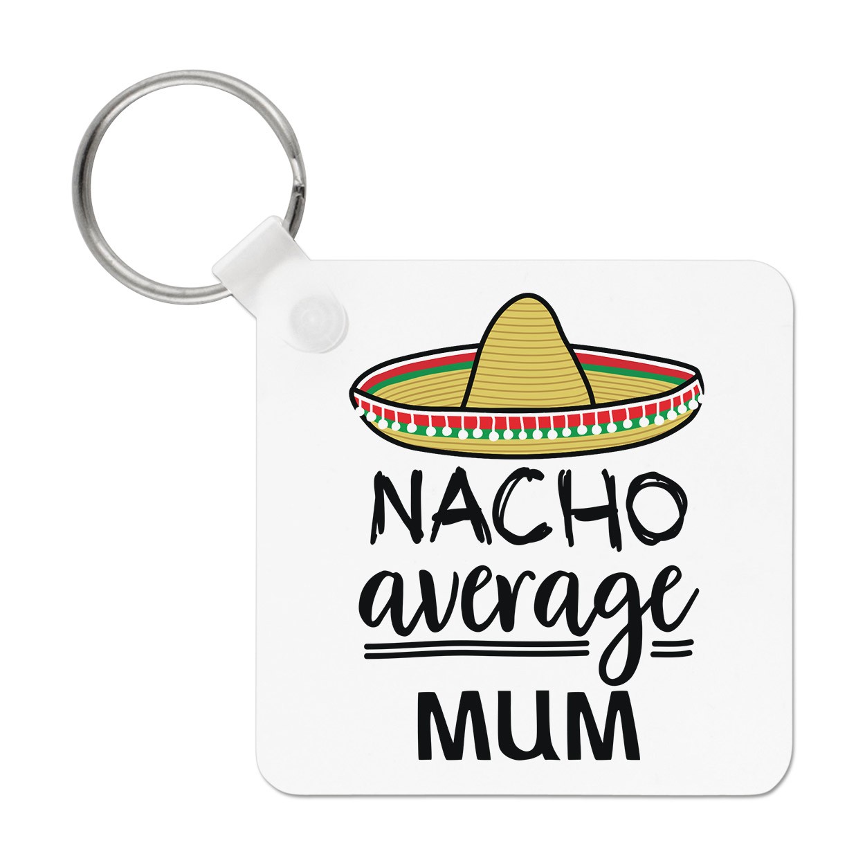 Nacho Average Mum Keyring Key Chain Worlds Best Mothers Day Funny Awesome