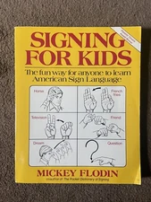 Perigee Ser.: Signing for Kids by Mickey Flodin (1991, Trade Paperback)